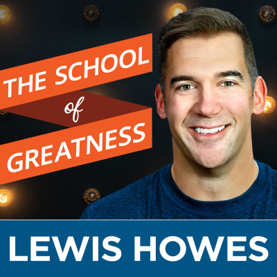 The School of Greatness with Lewis Howes