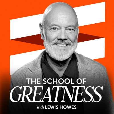 The School of Greatness with Lewis Howes