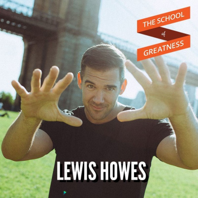 The School of Greatness with Lewis Howes
