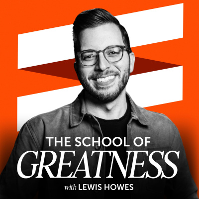 The School of Greatness with Lewis Howes