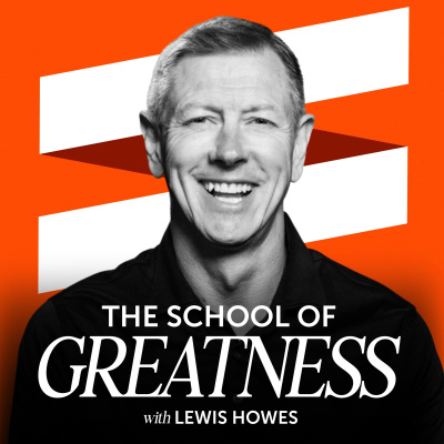 The School of Greatness with Lewis Howes
