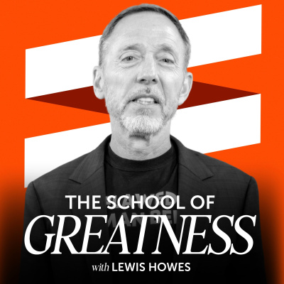 The School of Greatness with Lewis Howes