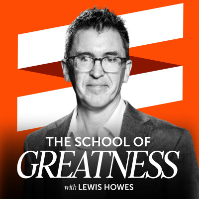 The School of Greatness with Lewis Howes