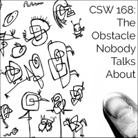168: The Obstacle Nobody Talks About