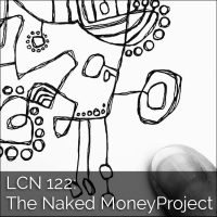 LCN 122: The Naked Money Project