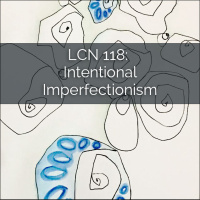 LCN 118: Intentional Imperfectionism