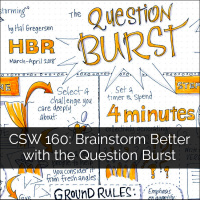 160: Brainstorm Better with the Question Burst