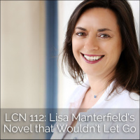 LCN 112: Lisa Manterfield’s Novel that Wouldn’t Let Go
