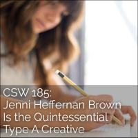 185: Jenni Heffernan Brown Is the Quintessential Type A Creative