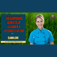 Ep. 148: Elaina Love: The Surprising Benefits of Cleanses  Extended Fasting