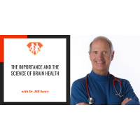 Ep. 287: The Importance And The Science Of Brain Health W/ Dr. Bill Sears