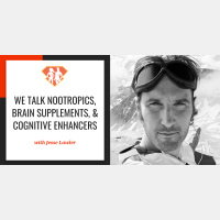 Ep. 52: We Talk Nootropics, Brain Supplements,  Cognitive Enhancers w/ Expert Jesse Lawler
