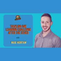 Ep. 189: Tackling One Learning Challenge After The Other W/ Max Hertan