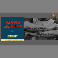 Ep. 161: Overcoming a Major Illness W/ Josh Perry, Professional BMX Athlete