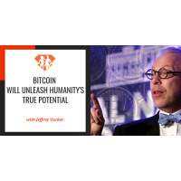 Ep. 147: Economist Jeffrey Tucker: Bitcoin Will Unleash Humanitys True Potential