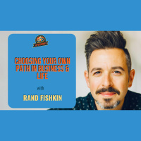 Ep. 205: Rand Fishkin On Choosing Your Own Path In Business  Life
