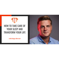 Ep. 277: How To Take Care Of Your Sleep And Transform Your Life W/ Hugo Mercier