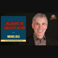 Ep. 157: Unleashing The Creativity Within W/ Michael Gelb, Creativity Expert