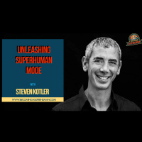 Ep. 155: Flow Expert Steven Kotler On Unleashing SuperHuman Mode