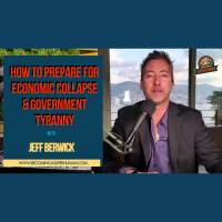 Ep. 152: How To Prepare For Economic Collapse  Government Tyranny w/ Jeff Berwick, The Dollar Vigilante