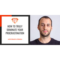 Ep. 276: How To Truly Dominate Your Procrastination W/ Dimitris Gkiokas