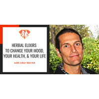 Ep. 78: Herbal Elixirs to Change Your Mood, Your Health,  Your Life w/ Colter Merrick