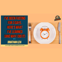 Ep. 151: Ive Been Fasting For 3 Days. Heres What Ive Learned (and Why I Did It)