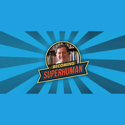 The Becoming Superhuman Podcast