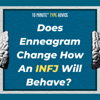 Does Enneagram Type Change How An INFJ Will Behave? | 10 Min Type Advice | S01:E12