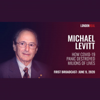 Professor Michael Levitt - How COVID-19 Panic From The Government Destroyed Millions Of Lives