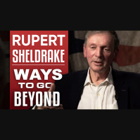 Rupert Sheldrake - Ways To Go Beyond