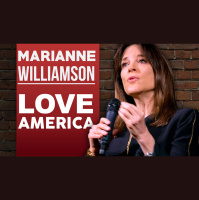 MARIANNE WILLIAMSON - LOVE AMERICA