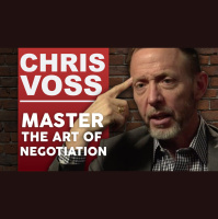 CHRIS VOSS - MASTERING THE ART OF NEGOTIATION