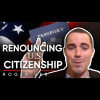 Roger Ver - Why I renounced my US Citizenship