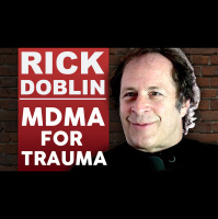 RICK DOBLIN - MDMA IS MEDICINE