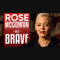 Rose McGowan - Be Brave