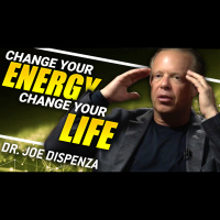 Dr Joe Dispenza - Change Your Energy, Change Your Life