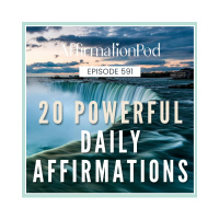  591 20 Powerful Daily Affirmations 