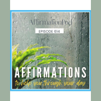 614 Affirmations To Help You Through Your Day 