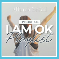 513 I Am Ok Playlist 
