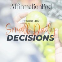  402 Small Daily Decisions 