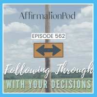 562 Following Through With Your Decisions 