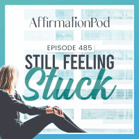 485 Still Feeling Stuck 