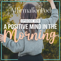 439 A Positive Mind in the Morning 