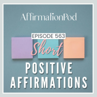  563 Short Positive Affirmations 