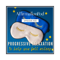 610 Progressive Relaxation To Help You Fall Asleep 