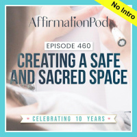  460 Creating a Safe and Sacred Space 
