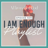 509 I Am Enough Playlist 