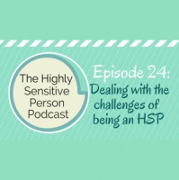 24. Tips for Coping with the Challenges of Being Highly Sensitive