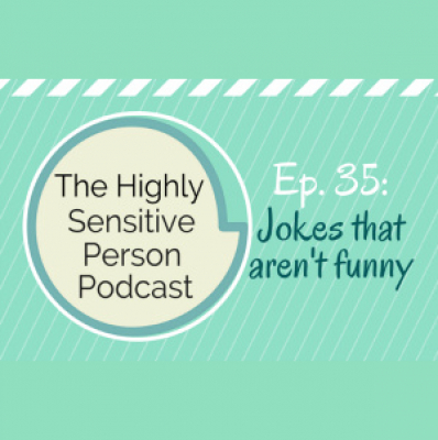 The Highly Sensitive Person Podcast